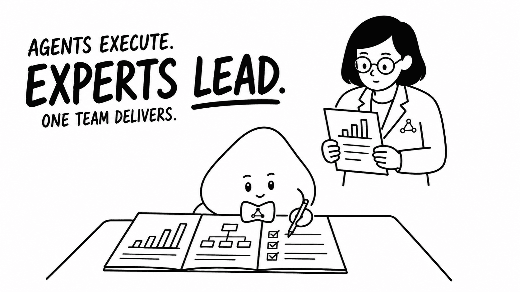 An Agent and an Expert work together beneath the words: Agents execute. Experts lead. One team delivers.